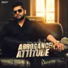 Garry Sohal - Arrogance vs. Attitude - Single