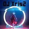 DJ Xris2 - Mr. Roboto - EP